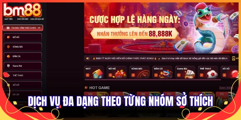 Dịch vụ đa dạng theo từng nhóm sở thích