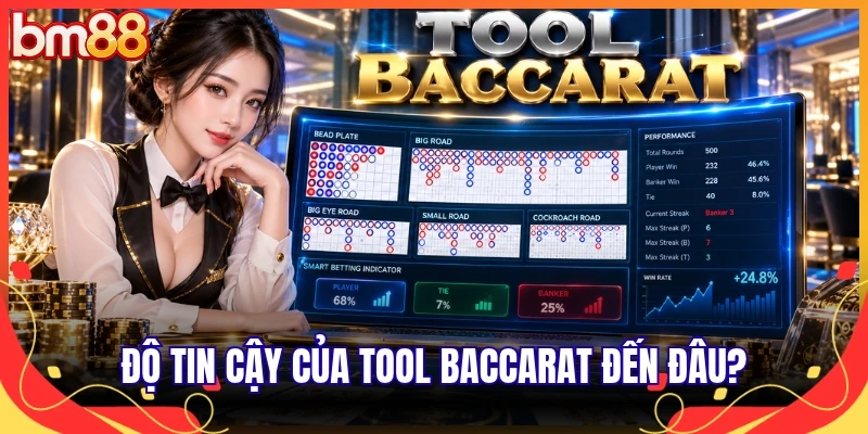 Độ tin cậy của tool Baccarat đến đâu?