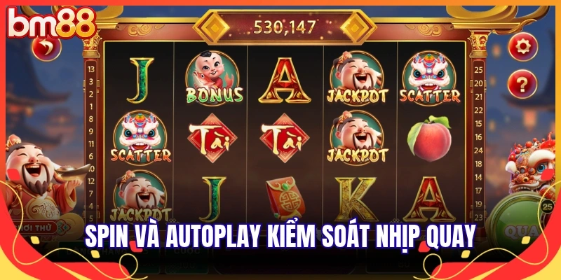 Spin và Autoplay kiểm soát nhịp quay