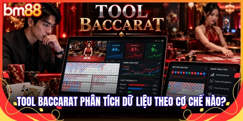 Tool Baccarat phân tích dữ liệu theo cơ chế nào?